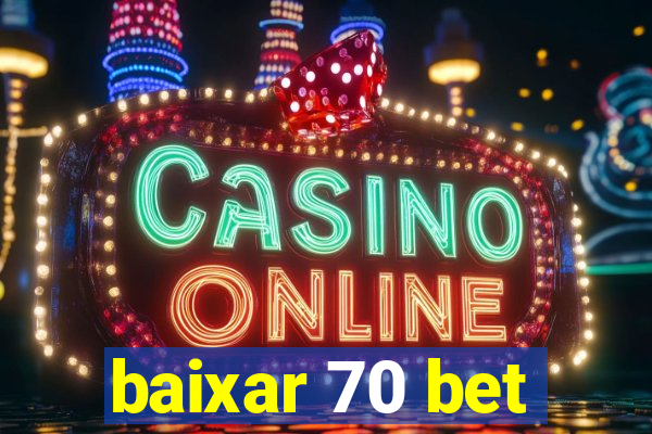 baixar 70 bet